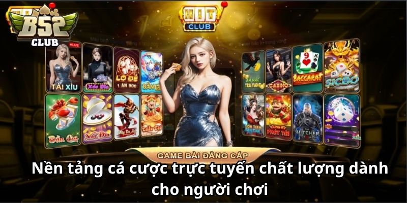 Nền tảng cá cược trực tuyến chất lượng dành cho người chơi